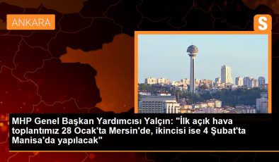 MHP’nin açık hava toplantıları Mersin ve Manisa’da gerçekleştirilecek